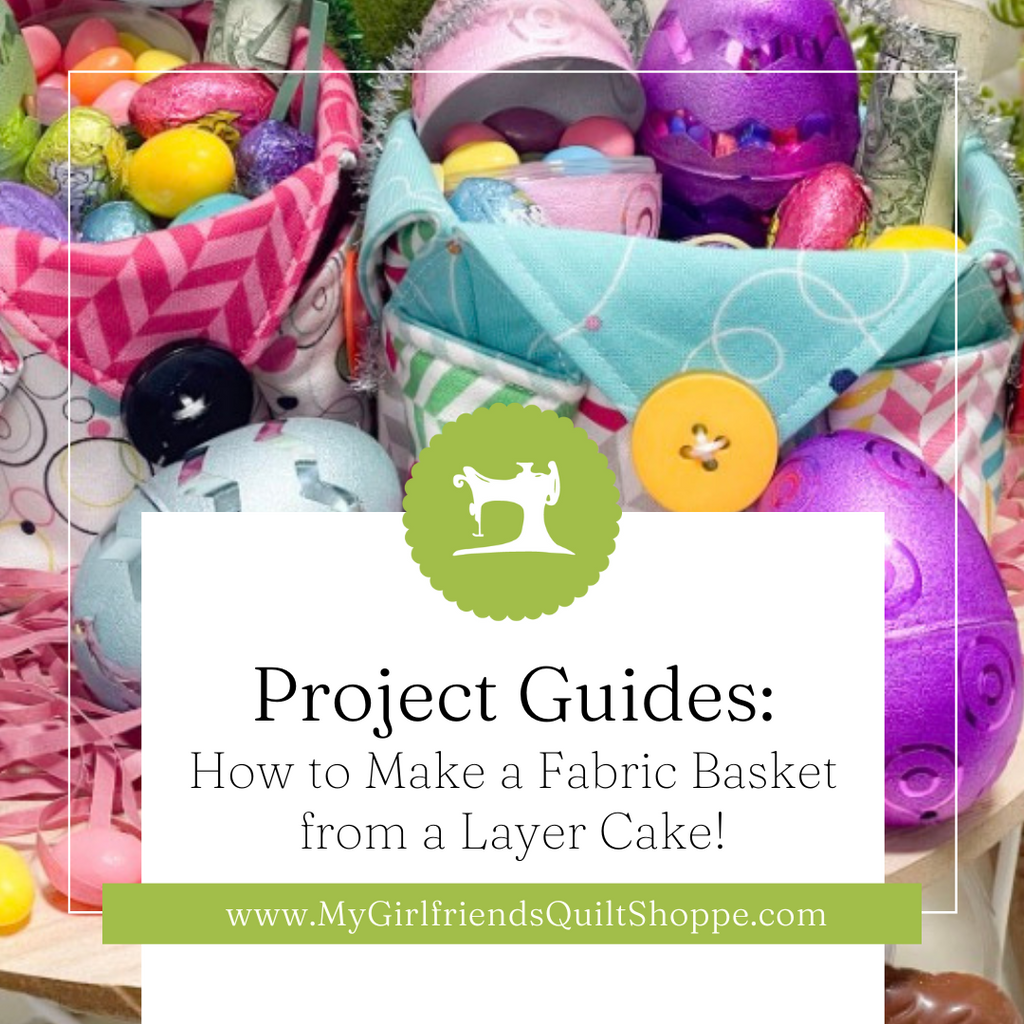 How to Make a Fabric Basket from a Layer Cake!