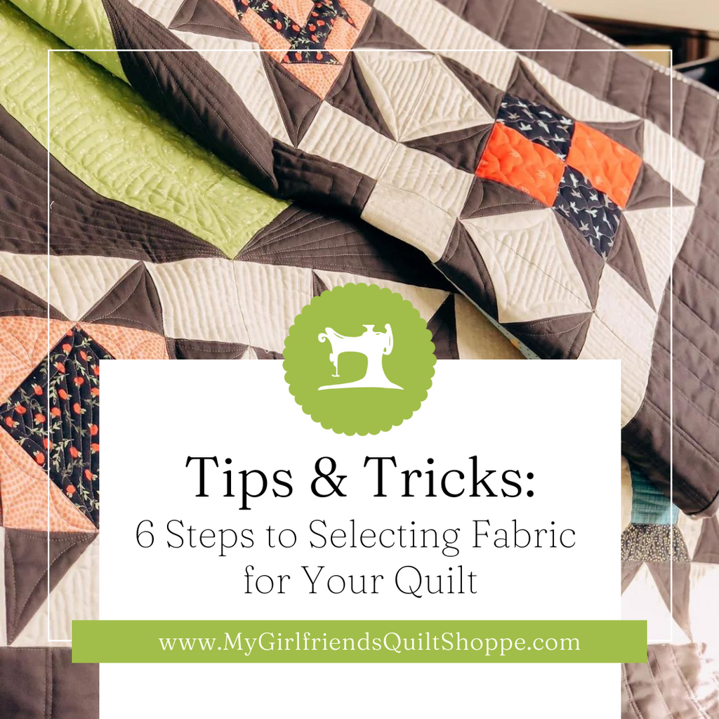 6 Steps to Selecting Fabric for Your Quilt