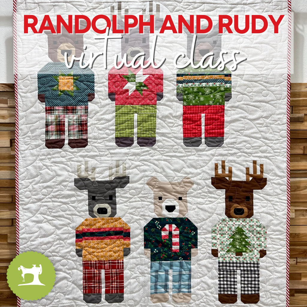 Randolph and Rudy Quilt Virtual Class