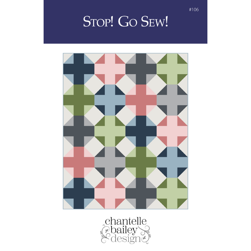 Pre-order Stop! Go Sew! Quilt Pattern by Chantelle Bailey