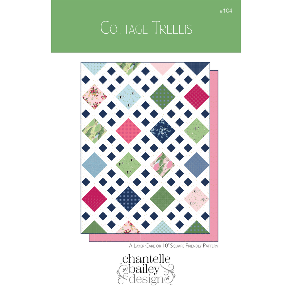 Pre-order Cottage Trellis Quilt Pattern by Chantelle Bailey