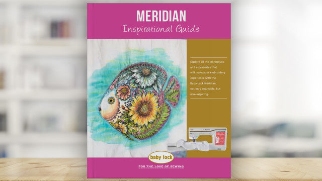 Baby Lock Meridian Inspirational Guide 